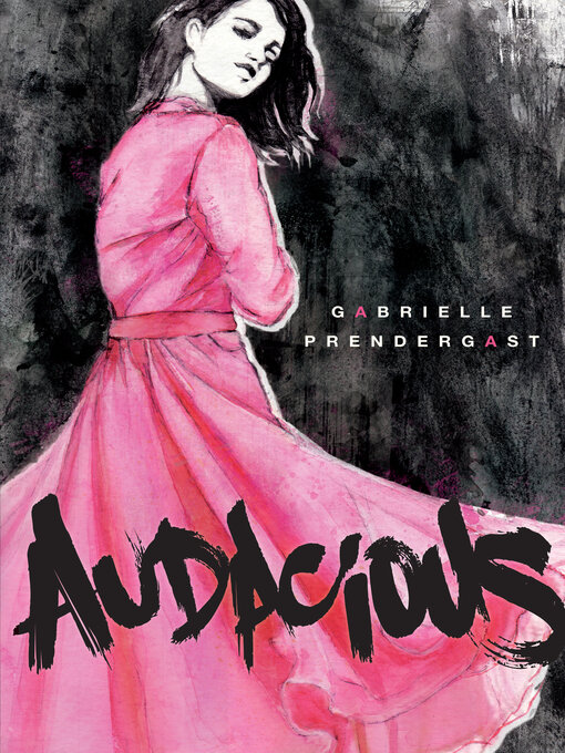 Détails du titre pour Audacious par Gabrielle Prendergast - Disponible